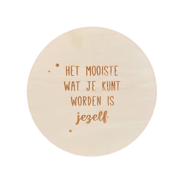 Houten muurcirkel - Het mooiste wat je kunt worden is jezelf