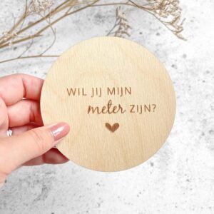 Wil jij mijn meter zijn? - houten cirkel